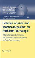 Evolution Inclusions and Variation Inequalities for Earth Data Processing II Differential-Operator Inclusions and Evolution Variation Inequalities for Earth Data Processing /