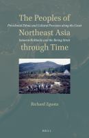 The peoples of northeast Asia through time precolonial ethnic and cultural processes along the coast between Hokkaido and the Bering Strait /