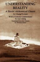 Understanding reality : a Taoist alchemical classic /