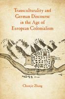 Transculturality and German discourse in the age of European colonialism /