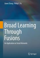 Broad Learning Through Fusions An Application on Social Networks /