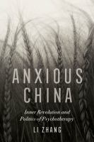 Anxious China : inner revolution and politics of psychotherapy /