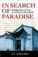 In search of paradise : middle-class living in a Chinese metropolis /