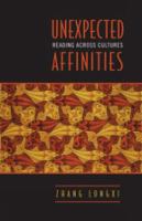 Unexpected affinities : reading across cultures /