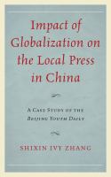 Impact of globalization on the local press in China a case study of the Beijing Youth Daily /