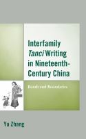 Interfamily Tanci writing in nineteenth-century China bonds and boundaries /