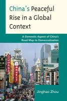 China's peaceful rise in a global context a domestic aspect of China's road map to democratization /