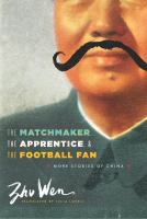 The Matchmaker, the Apprentice, and the Football Fan : More Stories of China /