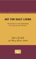 Art for daily living : the story of the Owatonna art education project /