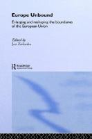 Europe Unbound : Enlarging and Reshaping the Boundaries of the European Union.