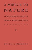 A Mirror to Nature: Transformations in Drama and Aesthetics 1660-1732