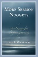 More Sermon Nuggets : Topical Excerpts from a Lifetime of Preaching.