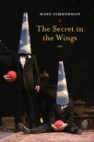 The secret in the wings : a play /