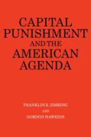 Capital punishment and the American agenda /