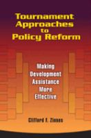 Tournament approaches to policy reform : making development assistance more effective /