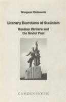 Literary exorcisms of Stalinism : Russian writers and the Soviet past /