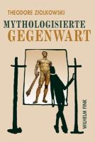 Mythologisierte Gegenwart : deutsches Erleben seit 1933 in antikem Gewand /