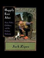 Happily ever after fairy tales, children, and the culture industry /