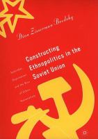 Constructing ethnopolitics in the Soviet Union : samizdat, deprivation and the rise of ethnic nationalism /