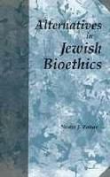 Alternatives in Jewish bioethics