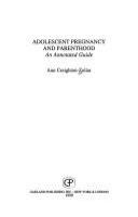 Adolescent pregnancy and parenthood : an annotated guide /