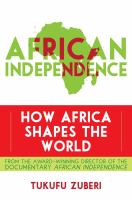 African independence how Africa shapes the world /