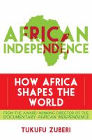 African Independence : How Africa Shapes the World.