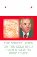 A failed empire : the Soviet Union in the Cold War from Stalin to Gorbachev /