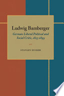 Ludwig Bamberger : German liberal politician and social critic, 1823-1899 /