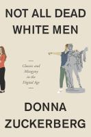 Not all dead white men : classics and misogyny in the digital age /