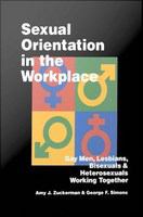 Sexual orientation in the workplace gay men, lesbians, bisexuals, and heterosexuals working together /