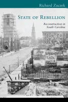 State of rebellion : reconstruction in South Carolina /