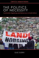The politics of necessity : community organizing and democracy in South Africa /
