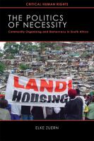 The politics of necessity community organizing and democracy in South Africa /