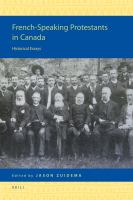 French-Speaking Protestants in Canada : Historical Essays.