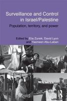Surveillance and Control in Israel/Palestine : Population, Territory and Power.