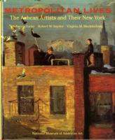 Metropolitan lives : the Ashcan artists and their New York /