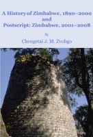 A History of Zimbabwe, 1890-2000 and Postscript, Zimbabwe, 2001-2008.