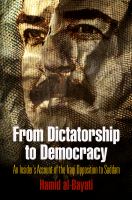 From Dictatorship to Democracy : An Insider's Account of the Iraqi Opposition to Saddam.