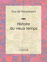 Histoire du Vieux Temps.