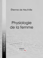 Physiologie de la Femme.