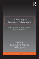 L2 Writing in Secondary Classrooms : Student Experiences, Academic Issues, and Teacher Education.
