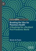 Breaking the Silos for Planetary Health A Roadmap for a Resilient Post-Pandemic World /