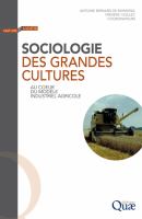 Sociologie des Grandes Cultures : Au Coeur du Modèle Industriel Agricole.