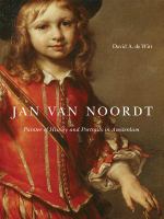 Jan Van Noordt : Painter of History and Portraits in Amsterdam.