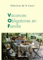 Vacances obligatoires en famille : Un roman familial piquant et savoureux.