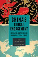 China's Global Engagement : Cooperation, Competition, and Influence in the 21st Century.