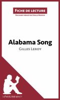 Alabama Song de Gilles Leroy (Fiche de Lecture) : Analyse Complète et Résumé détaillé de L'oeuvre.