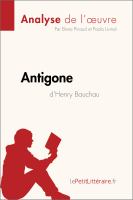 Antigone d'Henry Bauchau (Analyse de L'oeuvre) : Analyse Complète et Résumé détaillé de L'oeuvre.