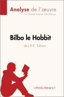 Bilbo le Hobbit de J. R. R. Tolkien (Analyse de L'oeuvre) : Analyse Complète et Résumé détaillé de L'oeuvre.